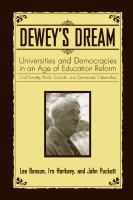 Dewey's dream : universities and democracies in an age of education reform civil society, public schools, and democratic citizenship /