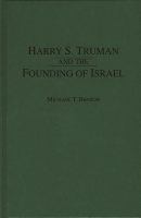 Harry S. Truman and the founding of Israel /