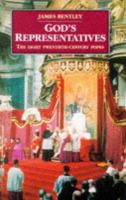 God's representatives : the eight twentieth-century popes /
