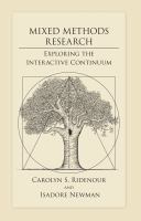 Mixed methods research : exploring the interactive continuum /