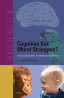 Cognitive kin, moral strangers? : linking animal cognition, animal ethics & animal welfare /