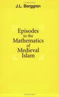 Episodes in the mathematics of medieval Islam /