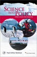 Science into policy : global lessons from Antarctica /