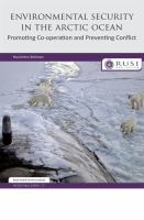 Environmental security in the Arctic Ocean : promoting co-operation and preventing conflict /