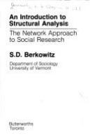 An introduction to structural analysis : the network approach to social research /