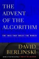 The advent of the algorithm : the idea that rules the world /