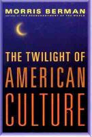 The twilight of American culture /