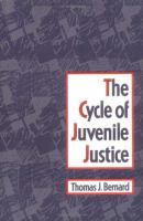 The cycle of juvenile justice /