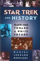 Star trek and history : race-ing toward a white future /