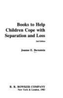 Books to help children cope with separation and loss /