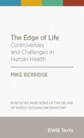 The edge of life : controversies and challenges in human health /