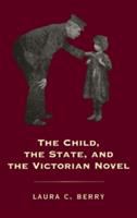 The child, the state, and the Victorian novel /