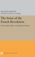 The army of the French Revolution : from citizen-soldiers to instrument of power /
