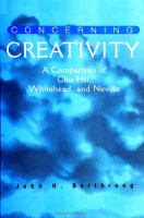Concerning creativity : a comparison of Chu Hsi, Whitehead, and Neville /