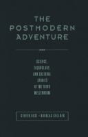 The postmodern adventure : science, technology, and cultural studies at the Third Millennium /
