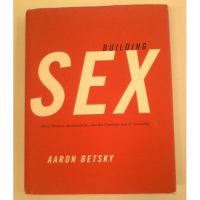 Building sex : men, women, architecture, and the construction of sexuality /
