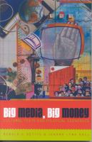 Big media, big money : cultural texts and political economics /