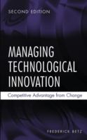 Managing technological innovation : competitive advantage from change /