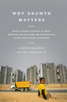 Why growth matters how economic growth in india reduced poverty and the lessons for other developing countries /