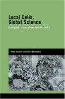 Local cells, global science : the rise of embryonic stem cell research in India /