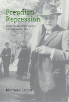 Freudian repression : conversation creating the unconscious /