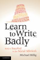 Learn to write badly : how to succeed in the social sciences /