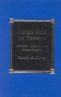 Cargo cult as theater : political performance in the Pacific /