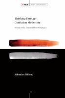 Thinking through Confucian modernity a study of Mou Zongsan's moral metaphysics /