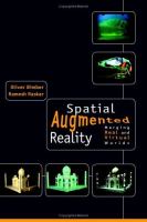Spatial augmented reality : merging real and virtual worlds /