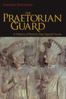 The Praetorian Guard : a history of Rome's elite special forces /