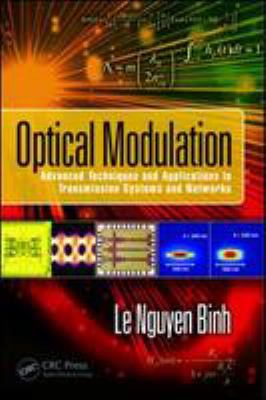 Optical modulation : advanced techniques and applications in transmission systems and networks /