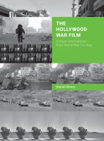The Hollywood war film : critical observations from World War I to Iraq /