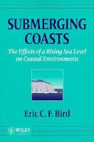Submerging coasts : the effects of a rising sea level on coastal environments /