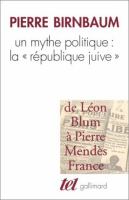 Un mythe politique, la "République juive" : de Léon Blum à Mendès France /