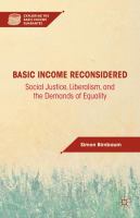Basic income reconsidered : social justice, liberalism and the demands of equality /