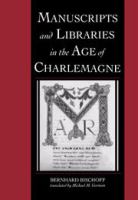 Manuscripts and libraries in the age of Charlemagne /