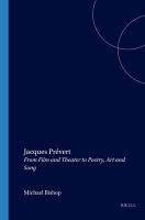 Jacques Prévert : from film and theater to poetry, art and song /