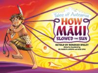 How Māui slowed the sun /