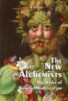 The new alchemists : the risks of genetic modification /