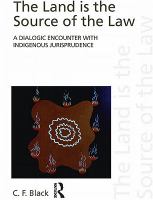 The land is the source of the law a dialogic encounter with indigenous jurisprudence /