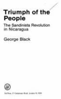Triumph of the people : the Sandinista revolution in Nicaragua /