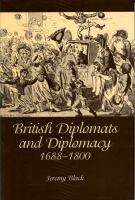 British diplomats and diplomacy 1688-1800 /