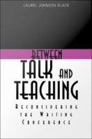 Between Talk And Teaching Reconsidering the Writing Conference /