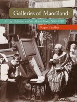 Galleries of Maoriland : artists, collectors and the Māori world, 1880-1910 /