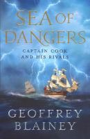 Sea of dangers : Captain Cook and his rivals /