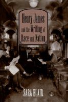 Henry James and the writing of race and nation /
