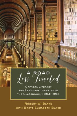 A road less traveled : critical literacy and language learning in the classroom, 1964-1996 /