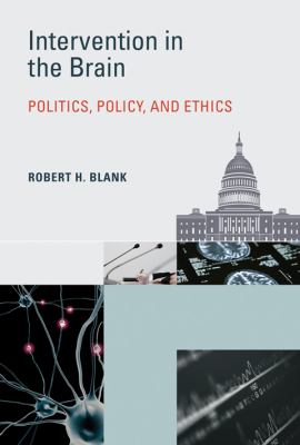 Intervention in the brain : politics, policy, and ethics /