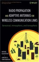 Radio propagation and adaptive antennas for wireless communication links : terrestrial, atmospheric and ionospheric /