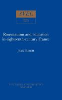 Rousseauism and education in eighteenth-century France /